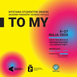 „To my” | wystawa studentów Akademii Finansów i Biznesu Vistula