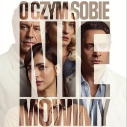 „O czym sobie nie mówimy” | reżyseria: Gabriele Muccino | Włochy 2026 | Budżet Obywatelski 2026: Kino znów na Ursynowie