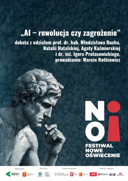 „AI – rewolucja czy zagrożenie” | debata z udziałem prof. dr. hab. Włodzisława Ducha, Natalii Hatalskiej, Agaty Kaźmierskiej i dr. inż. Igora Protasowickiego | prowadzenie: Marcin Rotkiewicz