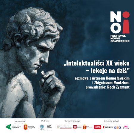 „Intelektualiści XX wieku – lekcje na dziś” | rozmowa z Arturem Domosławskim i Zbigniewem Mentzlem | prowadzenie: Roch Zygmunt