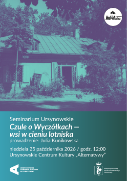 Seminarium Ursynowskie | „Czule o Wyczółkach – wsi w cieniu lotniska” | prowadzenie: dr Julia Kunikowska